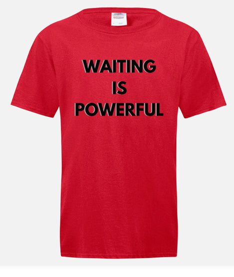 Waiting is Power T-shirt